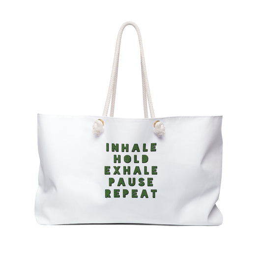 White Weekender Bag - Inhale Hold Exhale Pause Repeat