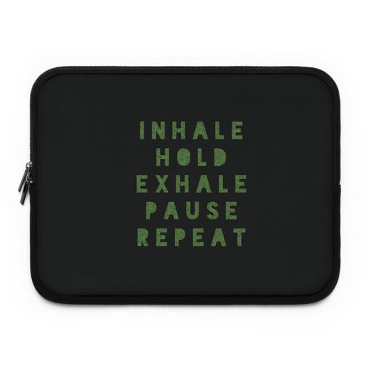 Black Laptop Sleeve - Inhale Hold Exhale Pause Repeat