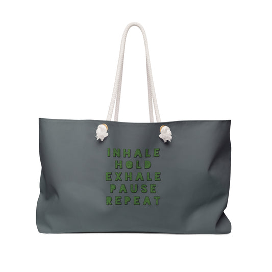 Weekender Bag - Inhale Hold Exhale Pause Repeat